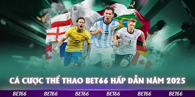 Cá cược thể thao Bet66  hấp dẫn tại năm 2025