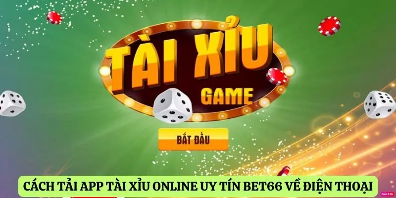 Cách tải app tài xỉu online uy tín Bet66 về điện thoại