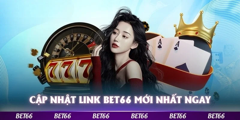 Cập nhật ngay link Bet66 mới nhất