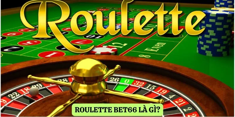 Roulette Bet66 là gì?