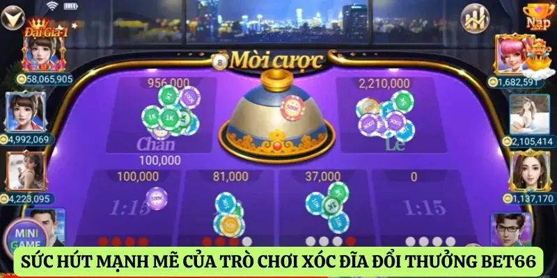 Sức hút mạnh mẽ của trò chơi xóc đĩa đổi thưởng Bet66